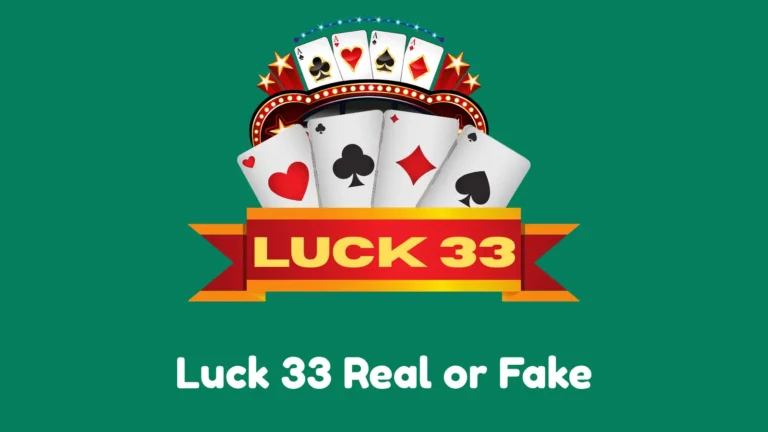 Luck 33 game Real or fake to earn money